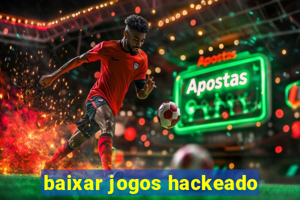 baixar jogos hackeado